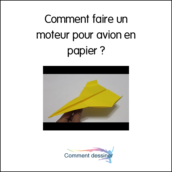 Comment faire un moteur pour avion en papier